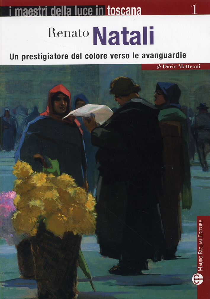 Renato Natali. Un prestigiatore del colore verso le avanguardie Renato Natali. Un prestigiatore del colore verso le avanguardie