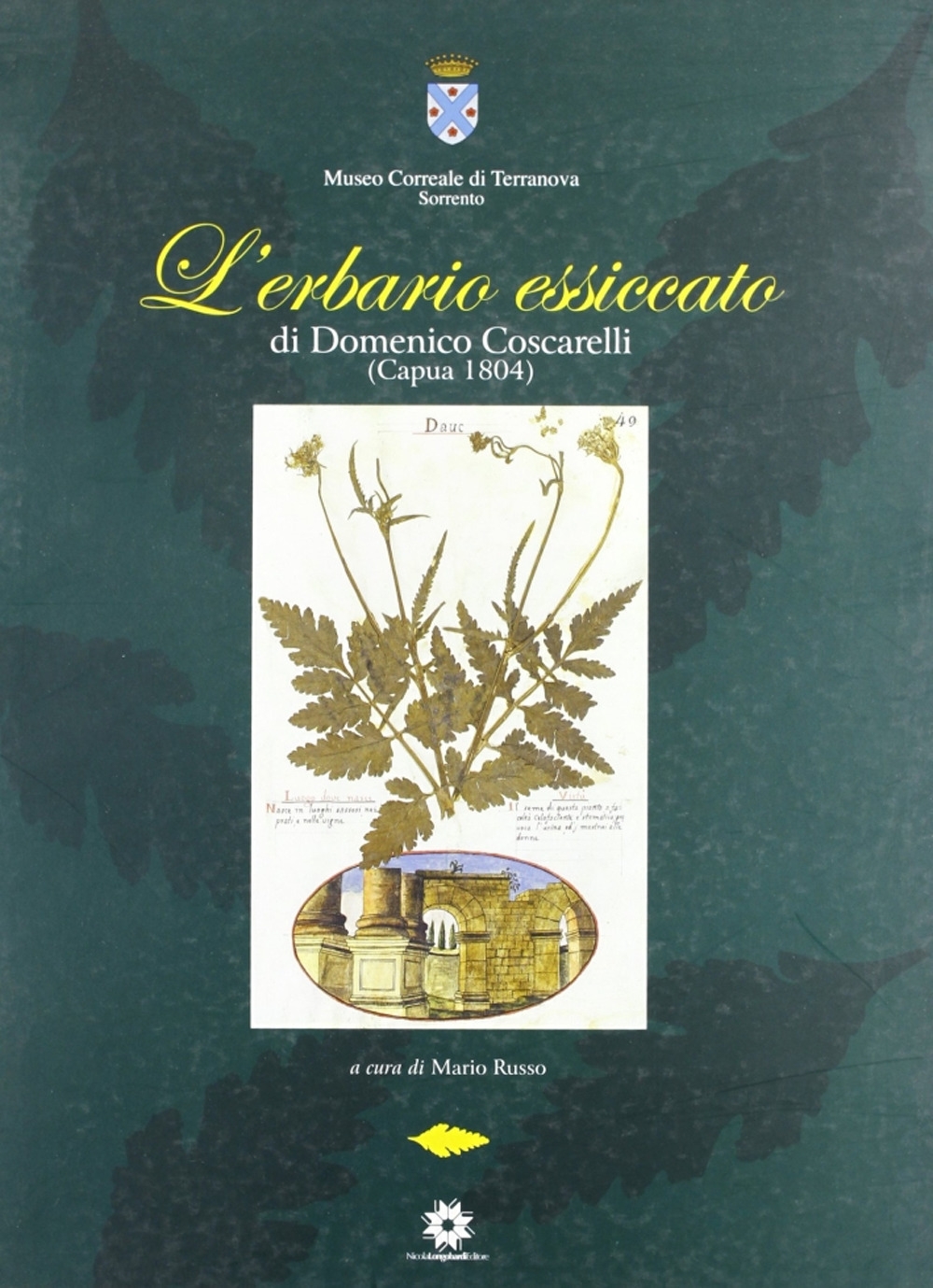 L'erbario essiccato di Domenico Coscarelli (Capua 1804) L'erbario essiccato di Domenico Coscarelli (Capua 1804)