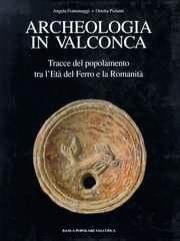Archeologia in Valconca. Tracce del popolamento tra l'Età della Pietra e la Romanità