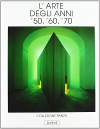 L'arte degli anni '50, '60, '70. Collezione Panza