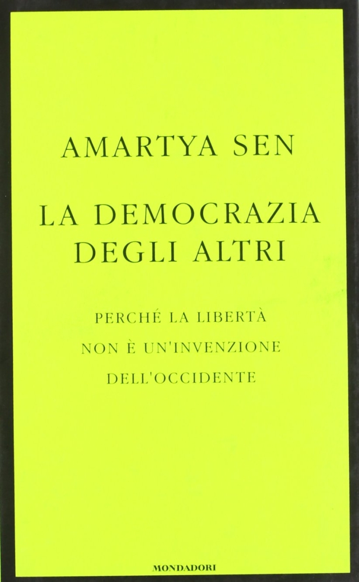 La democrazia degli altri. Perché la libertà non è un'invenzione dell'Occidente