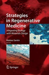 Strategies in Regenerative Medicine: Integrating Biology With Materials Design