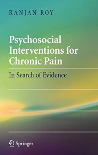 Psychosocial Interventions For Chronic Pain: in Search of Evidence