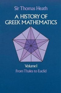 History of Greek Mathematics: From Thales To Euclid: 1