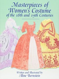 Masterpieces of Women'S Costume of the 18th and 19th Centuries