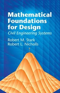 Mathematical Foundations For Design: Civil Engineering Systems