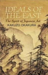 Ideals of the East: the Spirit of Japanese Art
