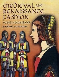 Medieval and Renaissance Fashion: 90 Full-Color Plates