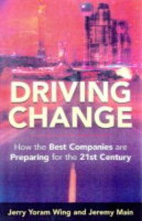 Driving Change: How the Best Companies Are Preparing For the 21st Century