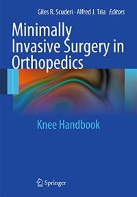 Minimally Invasive Surgery in Orthopedics: Knee Handbook