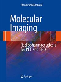 Molecular Imaging: Radiopharmaceuticals For Pet and Spect
