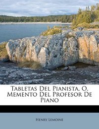 Tabletas Del Pianista, O, Memento Del Profesor De Piano