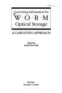 Converting Information for Worm Optical Storage: A Case Study Approach