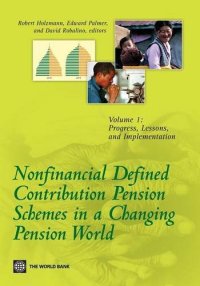 Nonfinancial Defined Contribution Pension Schemes in a Changing Pension World: Progress, Lessons, and Implementation: Volume 1, Progress, Lessons, and Implementation