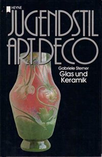 Jugendstil, Art Déco. Glas und Ceramik