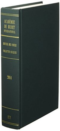 Recueil Des Cours 2014: Collected Courses of the Hague Academy of International Law: 372