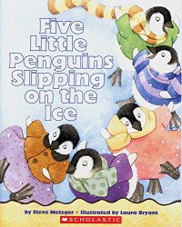 Five Little Penguins Slipping on the Ice: Scholastic Bookshelf