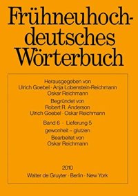 Fruhneuhochdeutsches Worterbuch: Band 6 / Lieferung 5: Gewonheit - Glutzen