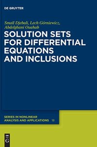 Solution Sets for Differential Equations and Inclusions: 18