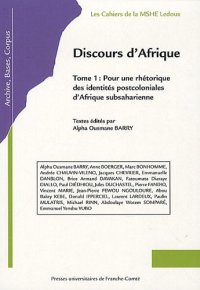 Discours d'Afrique : Tome 1, Pour une rhétorique des identités postcoloniales d'Afrique subsaharienne