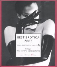 Best erotica 2007. Il meglio della narrativa erotica dell'anno Best erotica 2007. Il meglio della narrativa erotica dell'anno