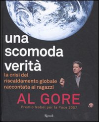 Una scomoda verità. La crisi del riscaldamento globale. Ediz. illustrata Una scomoda verità. La crisi del riscaldamento globale. Ediz. illustrata