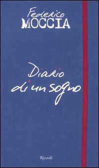 Diario di un sogno. Le fotografie, i miei appunti, le mie emozioni, dal set del film «Scusa ma ti chiamo amore». Ediz. illustrata Diario di un sogno. Le fotografie, i miei appunti, le mie emozioni, dal set del film «Scusa ma ti chiamo amore». Ediz. illustrata