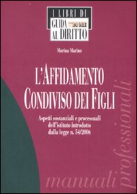 L'affidamento condiviso dei figli L'affidamento condiviso dei figli