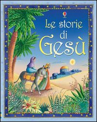 Le storie di Gesù. Mini Le storie di Gesù. Mini