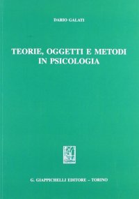 Teorie, oggetti e metodi in psicologia