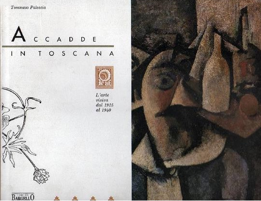 Accadde in Toscana. L'arte visiva dal 1915 al 1940 Accadde in Toscana. L'arte visiva dal 1915 al 1940