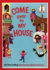 Come Over to My House Come Over to My House