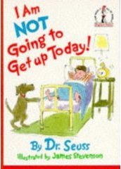 I'm Not Going to Get Up Today I'm Not Going to Get Up Today