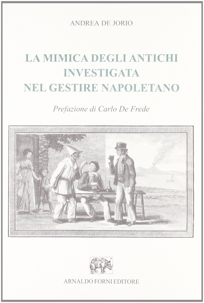 La mimica degli antichi investigata nel gestire napoletano La mimica degli antichi investigata nel gestire napoletano