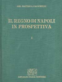 Il regno di Napoli in prospettiva (rist. anast. Napoli, 1703)