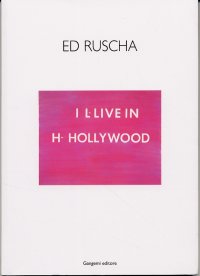 Ed Ruscha. I L-Live in H-Hollywood