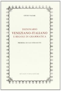 Dizionario veneziano-italiano e regole di grammatica (rist. anast. 1876)