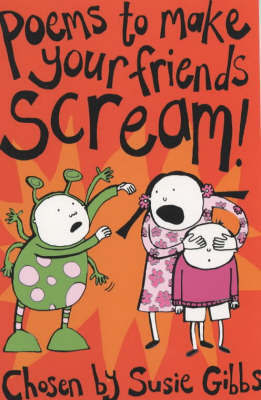 Poems to Make Your Friends Scream Poems to Make Your Friends Scream