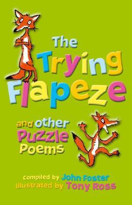 The Trying Flapeze and Other Puzzle Poems The Trying Flapeze and Other Puzzle Poems