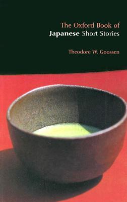 The Oxford Book of Japanese Short Stories The Oxford Book of Japanese Short Stories