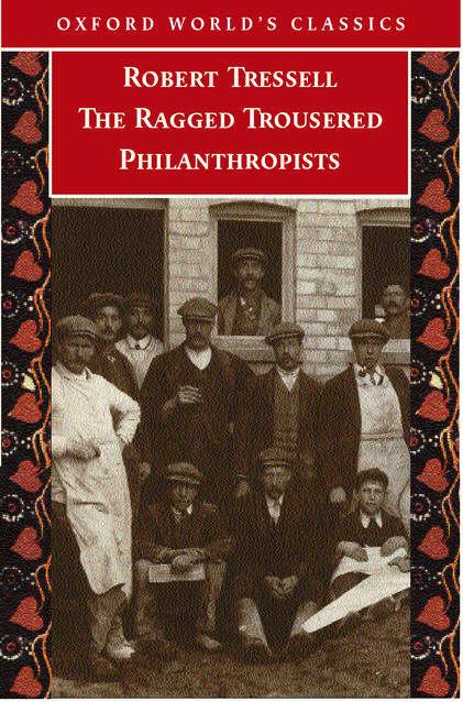 The Ragged Trousered Philanthropists The Ragged Trousered Philanthropists
