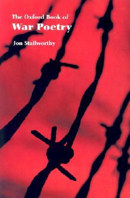 The Oxford Book of War Poetry The Oxford Book of War Poetry