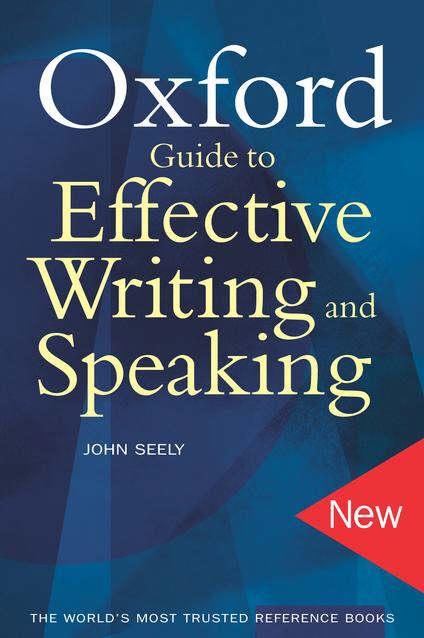 Oxford Guide to Effective Writing and Speaking Oxford Guide to Effective Writing and Speaking