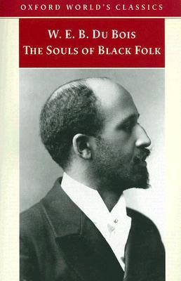 The Souls of Black Folk The Souls of Black Folk