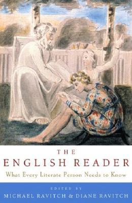 The English Reader: What Every Literate Person Needs to Know The English Reader: What Every Literate Person Needs to Know