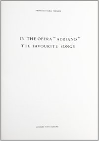 The Favourite Songs in the Opera Call'D "Adriano"