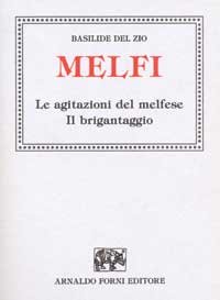 Melfi. Le agitazioni del melfese. Il brigantaggio (rist. anast. 1905)