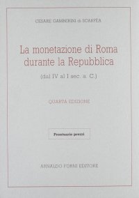 La Monetazione di Roma Durante la Repubblica Col Prezziario delle Monete