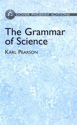 The Grammar of Science The Grammar of Science