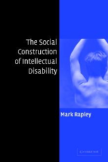 The Social Construction of Intellectual Disability The Social Construction of Intellectual Disability